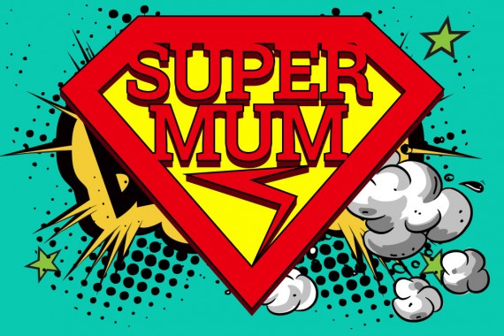 How to be a super-mum!